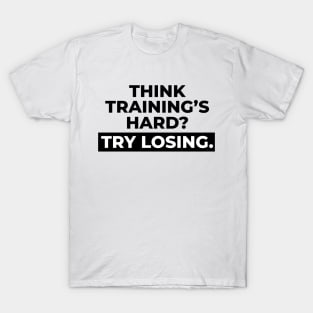 Think Trainings Hard T-Shirt